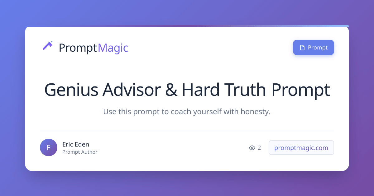 Genius Advisor & Hard Truth Prompt 