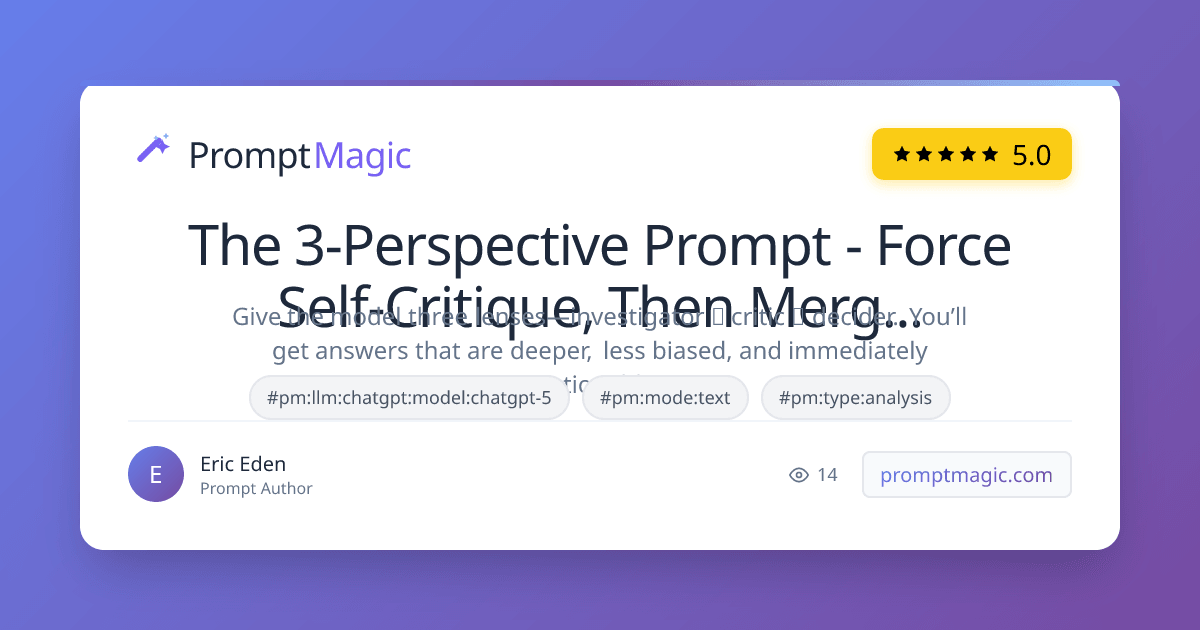 The 3-Perspective Prompt - Force Self-Critique, Then Merge to a Decision