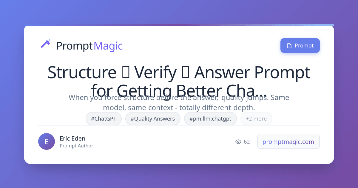 Structure → Verify → Answer Prompt for Getting Better ChatGPT Results 